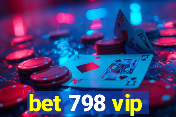 bet 798 vip